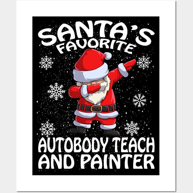 Santas Favorite Autobody Teach And Painter Christm Wall Art by intelus